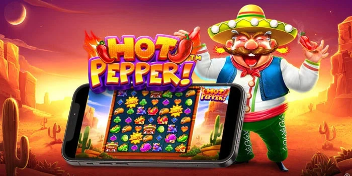Slot Hot Pepper Andalan Untuk Kemenangan Nonstop