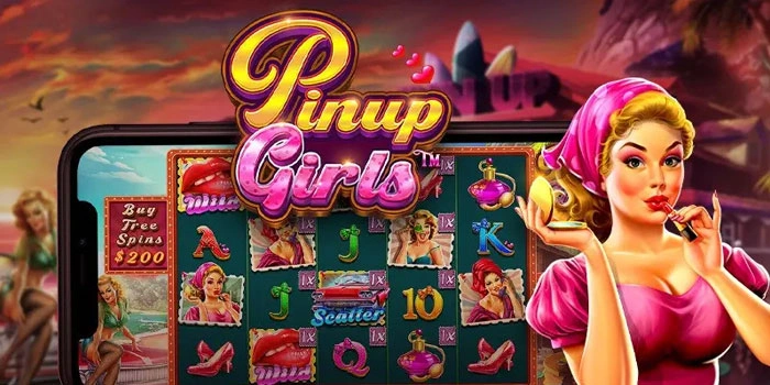 Slot Pinup Girls Gampang Menang Dengan Modal Kecil