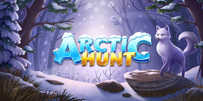 Cara Bermain Akurat Agar Tidak Rungkad di Slot Arctic Hunt