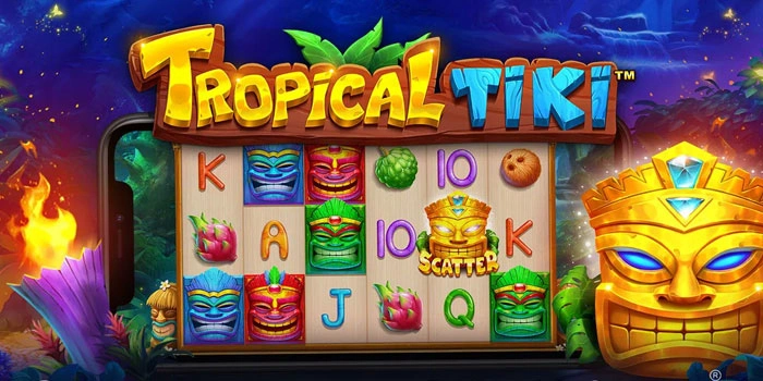 Cara Cerdas Main Slot Tropical Tiki Biar Sering Jackpot
